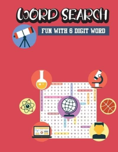 Cover for Huel Fletcher Huel · Wordsearch FUN WITH 6 DIGIT WORD: Improve Skills With 100 Puzzles (Paperback Book) (2021)