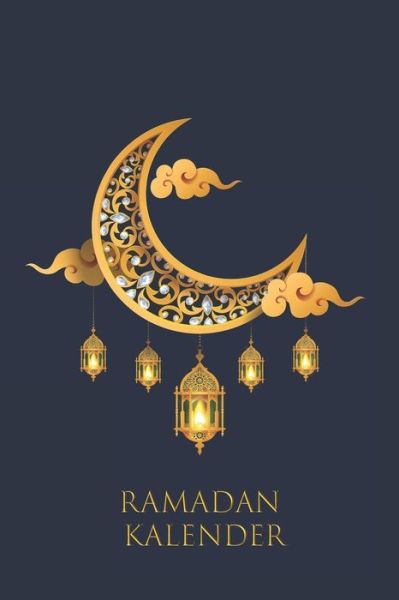 Cover for Rayan Looksbooks · Ramadan kalender: Ramadan Planer mit Aufgabenliste, Ziele fur den heiligen Monat, Quran Lesen, taglich Dua, Ramadhan mit Tages-Planer, Menu-Planer, Gebets-Checkliste und mehr (Paperback Book) (2021)