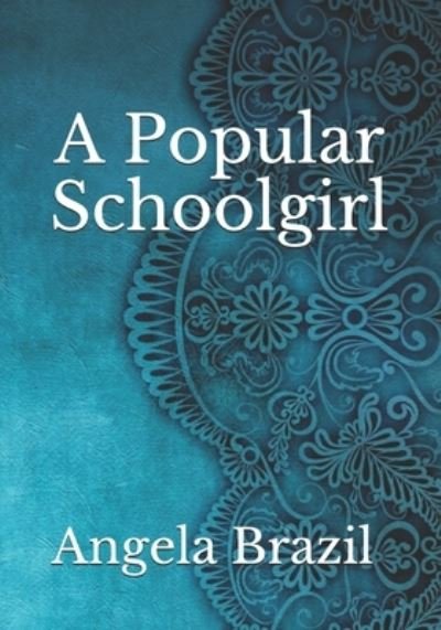 Cover for Angela Brazil · A Popular Schoolgirl (Paperback Book) (2021)
