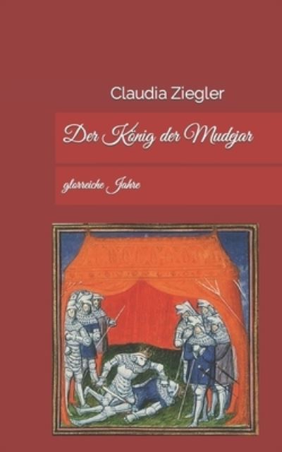 Cover for Claudia Ziegler · König der Mudejar (Book) (2021)