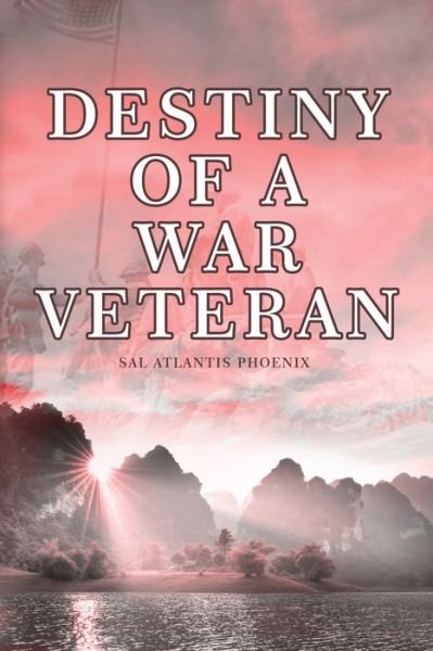 Cover for Sal Atlantis Phoenix · Destiny of a War Veteran (Paperback Book) (2022)