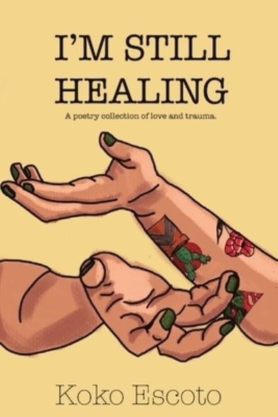 Cover for Koko Escoto · I'm Still Healing (Buch) (2023)