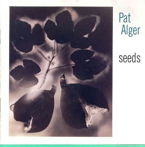 Seeds - Pat Alger - Musiikki - Sugar Hill - 0015891104126 - tiistai 26. lokakuuta 1993