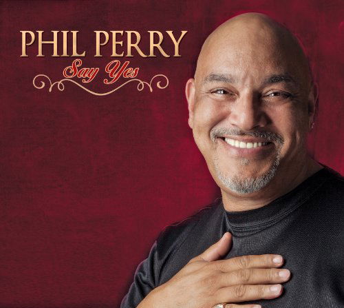 Say Yes - Phil Perry - Music - Shanachie - 0016351540126 - March 12, 2013