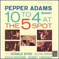 Pepper Adams Quintet-10 to 4 at the 5-spot - Pepper Adams Quintet - Music - JAZZ - 0025218603126 - June 17, 1993