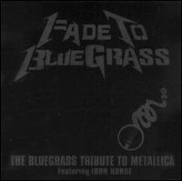 Cover for Fade to Bluegrass: Tribute to Metallica / Various (CD) [Tribute edition] (2003)