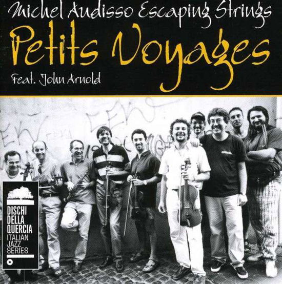 Petits Voyages - Michel Audisso & Escaping Strings - Musiikki - DISCHI DELLA QUERCIA - 0027312804126 - perjantai 16. marraskuuta 2018