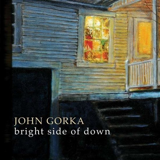 Bright Side Of Down - John Gorka - Muziek - RED HOUSE RECORDS - 0033651027126 - 4 maart 2014