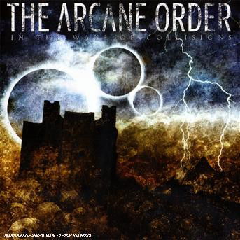 Cover for The Arcane Order · In The Wake Of Collisions (CD) (2010)