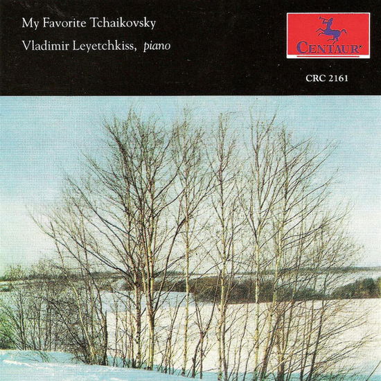 My Favorite Tchaikovsky - Vladimir Leyetchkiss - Música - Centaur - 0044747216126 - 1 de setembro de 1993