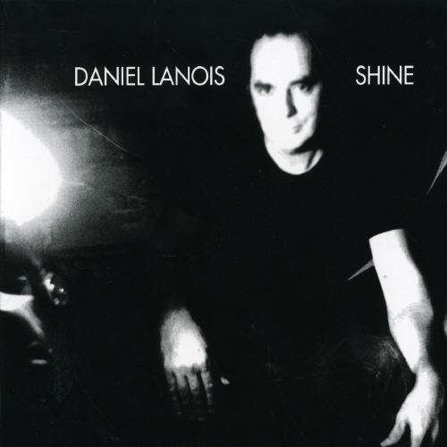 Cover for Daniel Lanois · Shine (CD) (2003)