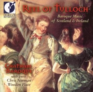 Cover for Chatham Baroque / Norman · Reel of Tulloch: Baroque Music Scotland &amp; Ireland (CD) (2001)