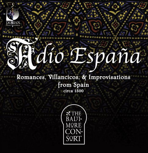 Adio Espana: Romances Sonatas - Baltimore Consort - Musik - CLASSICAL - 0053479090126 - 28. april 2009