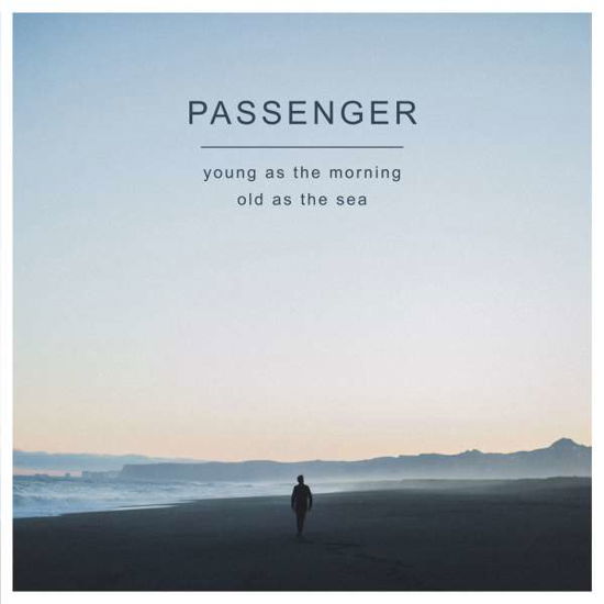 Young As The Morning Old As The Sea - Passenger - Muziek - NETTWERK - 0067003111126 - 23 september 2016