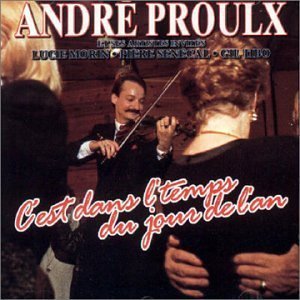 C'est Dans L'temps Du Jour De L'an - Andre Proulx - Music - ROCK / POP - 0068381409126 - June 30, 1990