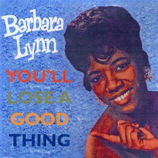 You'll Lose a Good Thing (28 Cuts) - Barbara Lynn - Musik - Bl Records/Traditions Alive - 0087432100126 - 16. Juli 2013