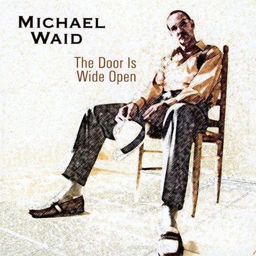 Door is Wide Open - Michael Waid - Musik - CD Baby - 0089849100126 - 19. maj 2009