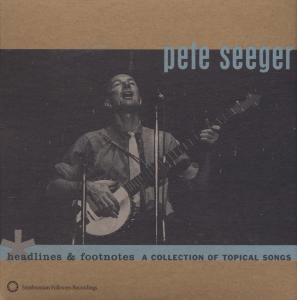 Headlines & Footnotes - Pete Seeger - Muziek - SMITHSONIAN FOLKWAYS - 0093074011126 - 17 mei 1999