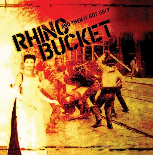 Cover for Rhino Bucket · And then It Got Ugly (CD) (2006)