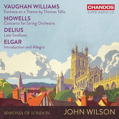 Sinfonia of London / John Wilson · R.V. Williams: Fantasia On A Theme By T. Tallis / H. Howells: Concerto For String Orchestra / F. Delius: Late Swallows / Sir E. Elgar: Introduction And Allegro (CD) (2023)
