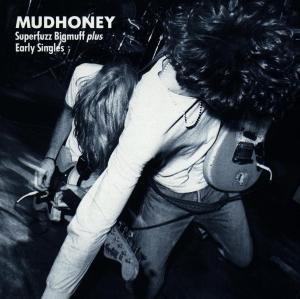 Mudhoney - Superfuzz Bigmuff - Mudhoney - Musiikki - Sub Pop - 0098787002126 - maanantai 7. elokuuta 2017