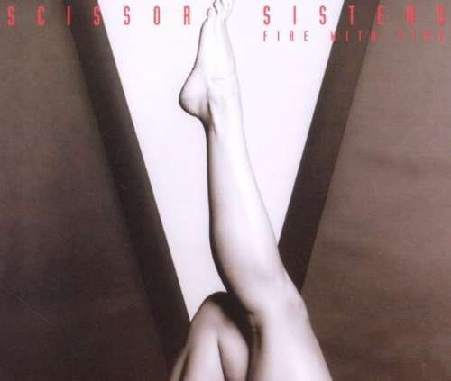 Fire with Fire - Scissor Sisters - Muziek - polydor - 0602527430126 - 28 juni 2010