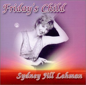 Friday's Child - Sydney Jill Lehman - Musik - CD Baby - 0602977552126 - 10 maj 2005