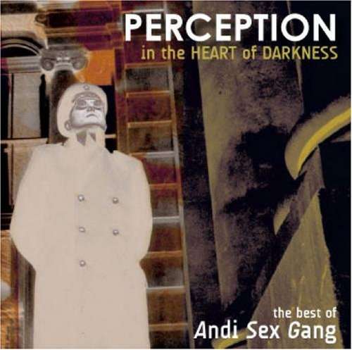 Cover for Andi Sex Gang · Perception in the Heart Heart of Darkness (CD) (2007)