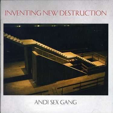 Cover for Andi Sex Gang · Inventing New Destruction (CD) (2018)