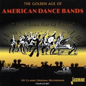 Golden Age of American Dance Bands : Spin / Var - Golden Age of American Dance Bands : Spin / Var - Musik - JASMINE RECORDS - 0604988031126 - 18. Mai 2004