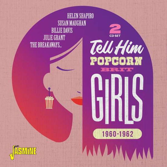 Tell Him: Popcorn Brit Girls 1960-1962 / Various - Tell Him: Popcorn Brit Girls 1960-1962 / Various - Music - JASMINE - 0604988086126 - April 24, 2020
