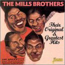 Mills Bros · Their Original & Greatest Hits (CD) (1999)