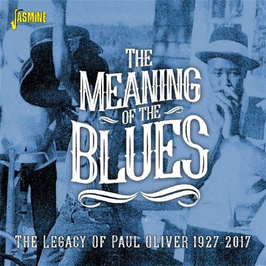 Meaning Of Blues - V/A - Musik - JASMINE - 0604988309126 - 11. maj 2018