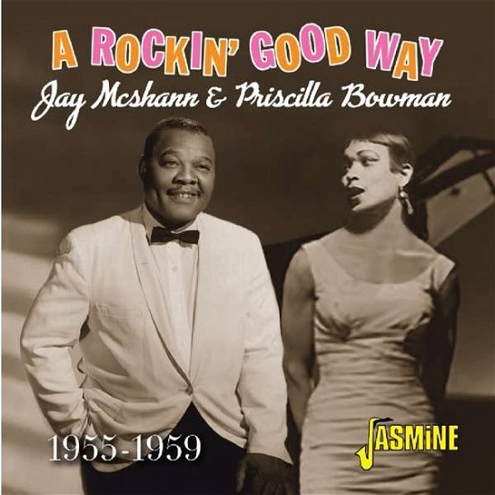 Rockin Good Way 1955-1959 - Mcshann,jay / Bowman,priscilla - Musik - JASMINE - 0604988312126 - 17. maj 2019
