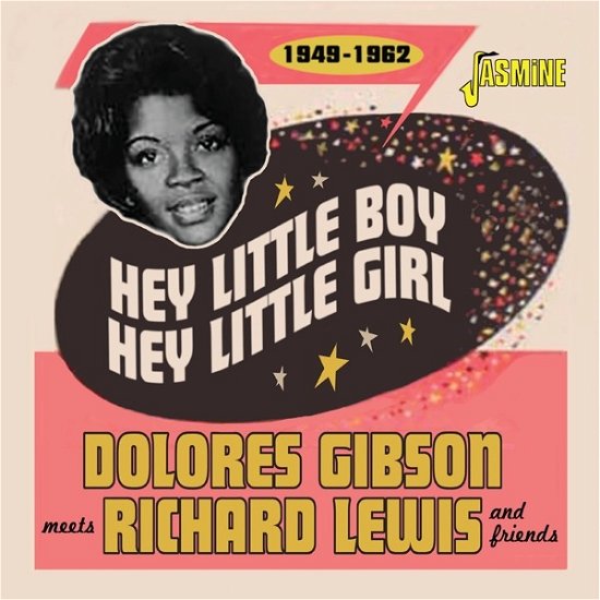 Hey Little Boy, Hey Little Girl 1949-1962 - Dolores Meets Richard Lewis Gibson - Music - JASMINE - 0604988325126 - September 9, 2022