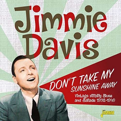 Don't Take My Sunshine Away - Jimmie Davis - Musiikki - JASMINE - 0604988370126 - perjantai 11. elokuuta 2017