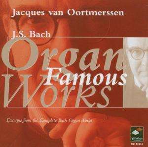 Bach: Famous Organ Works - Jacques Van Oortmerssen - Muzyka - CHALLENGE - 0608917213126 - 16 sierpnia 2004