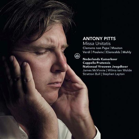 Cover for Cappella Pratensis / Nationaal Vrouwen Jeugdkoor / Netherlands Chamber Choir &amp; Stephen Layton · Antony Pitts: Missa Unitatis (CD) (2018)
