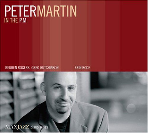 In the P.m. - Peter Martin - Musique - JAZZ - 0610614021126 - 15 mars 2005