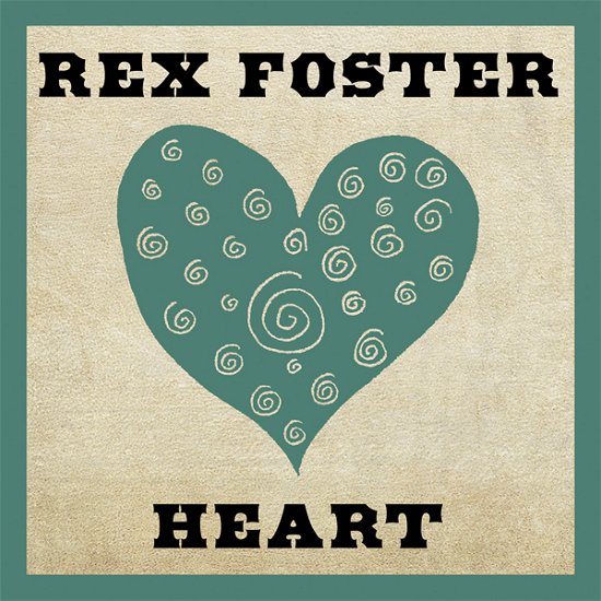 Cover for Rex Foster · Heart (CD) (2024)
