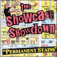 Permanent Stains - Showcase Showdown - Muziek - CARGO DUITSLAND - 0615187317126 - 24 juli 2000