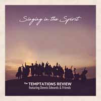 Cover for The Temptations · Singing in the Spirit: Review Featuring Dennis Edwards &amp; Friends (CD) (2019)
