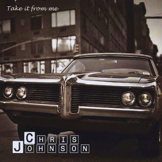 Take It from Me - Chris Johnson - Music -  - 0621365134126 - March 9, 2010