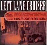 Bring Yo' Ass To The Table (Ltd. Clear Orange Vinyl) - Left Lane Cruiser - Musiikki - ALIVE - 0634457121126 - perjantai 5. toukokuuta 2023