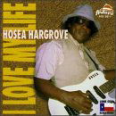 Love My Life - Hosea Hargrove - Musiikki - FEDORA - 0639445501126 - tiistai 20. lokakuuta 1998