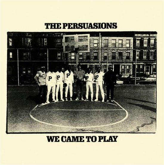 Cover for Persuasions · We Came To Play (CD) [Bonus Tracks edition] (2015)