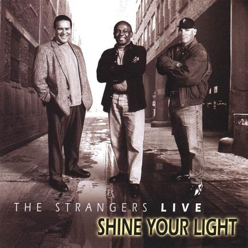 Shine Your Light - Strangers - Music - Shepherd Staff Music - 0643157100126 - March 1, 2005