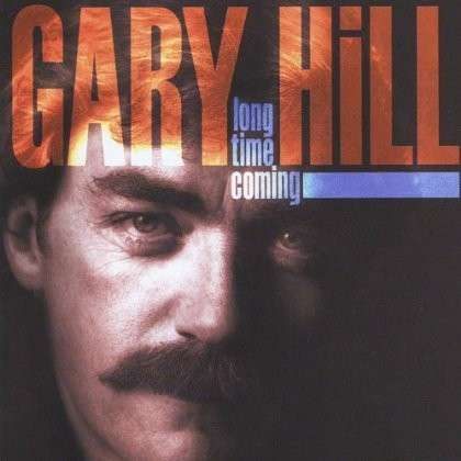 Cover for Gary Hill · Long Time Coming (CD) (2002)