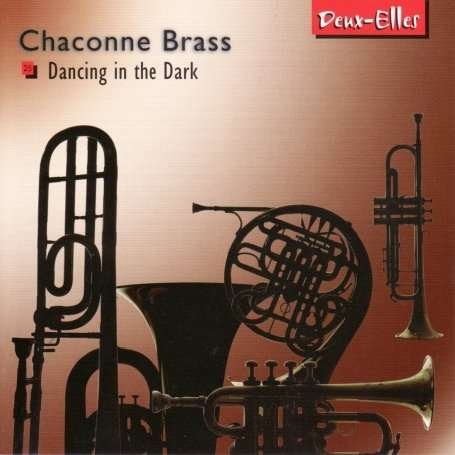 Cover for Chaconne Brass · Dancing in the Dark (CD) (2011)