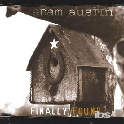 Finally Found - Adam Austin - Musiikki - Adam Austin - 0670659091126 - tiistai 24. syyskuuta 2002